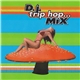 Various - D.J. Trip Hop... Mix (On The Funky Tip)